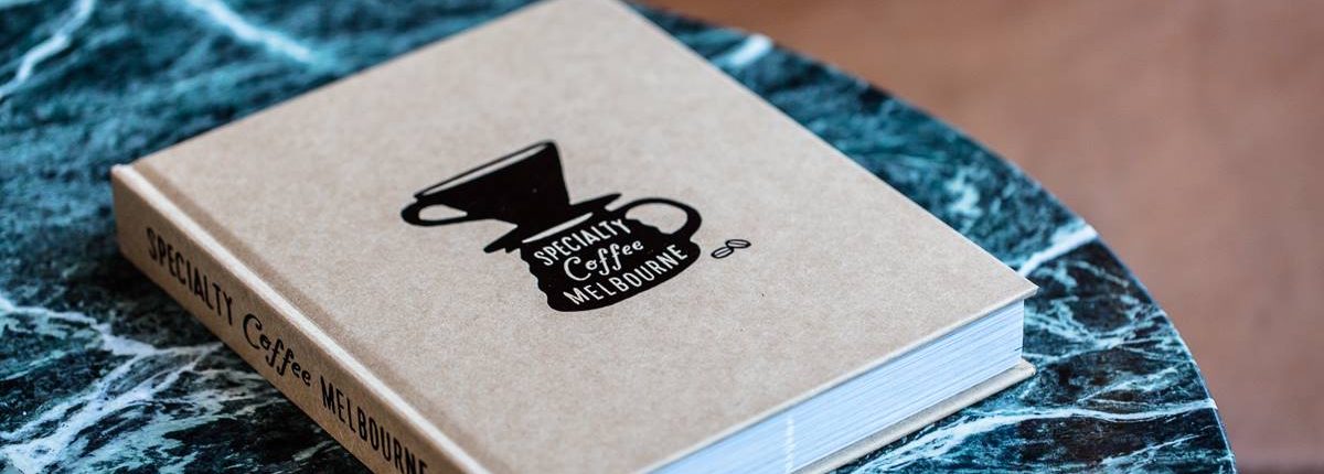 Specialty Coffee Melbourne coffee table book